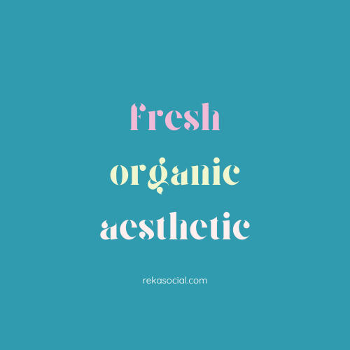 fresh, organic, aesthetic design